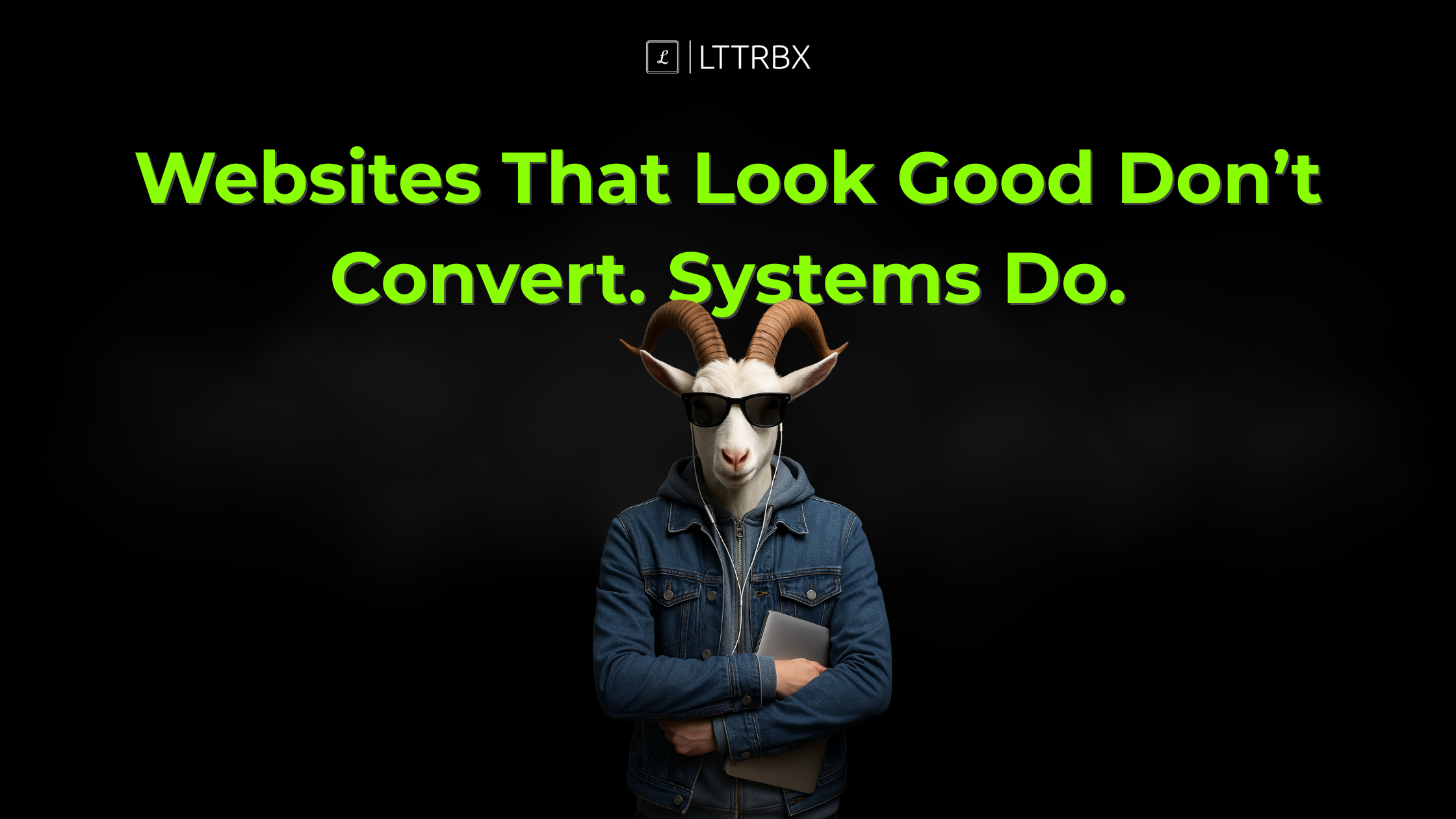 Websites That Look Good Don’t Convert. Systems Do.